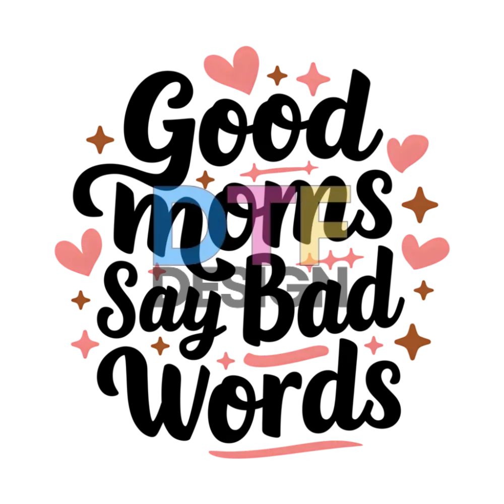 Good Moms Say Bad Words