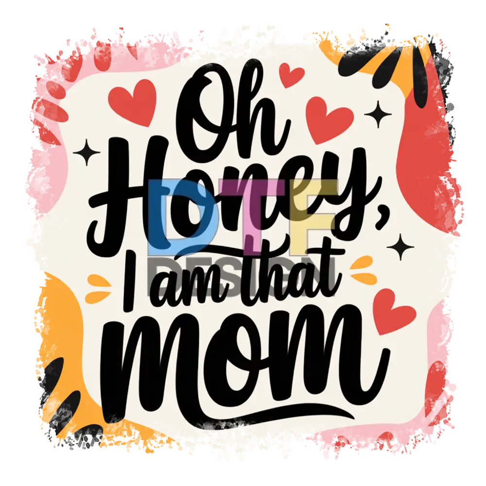 Oh Honey I am That Mom