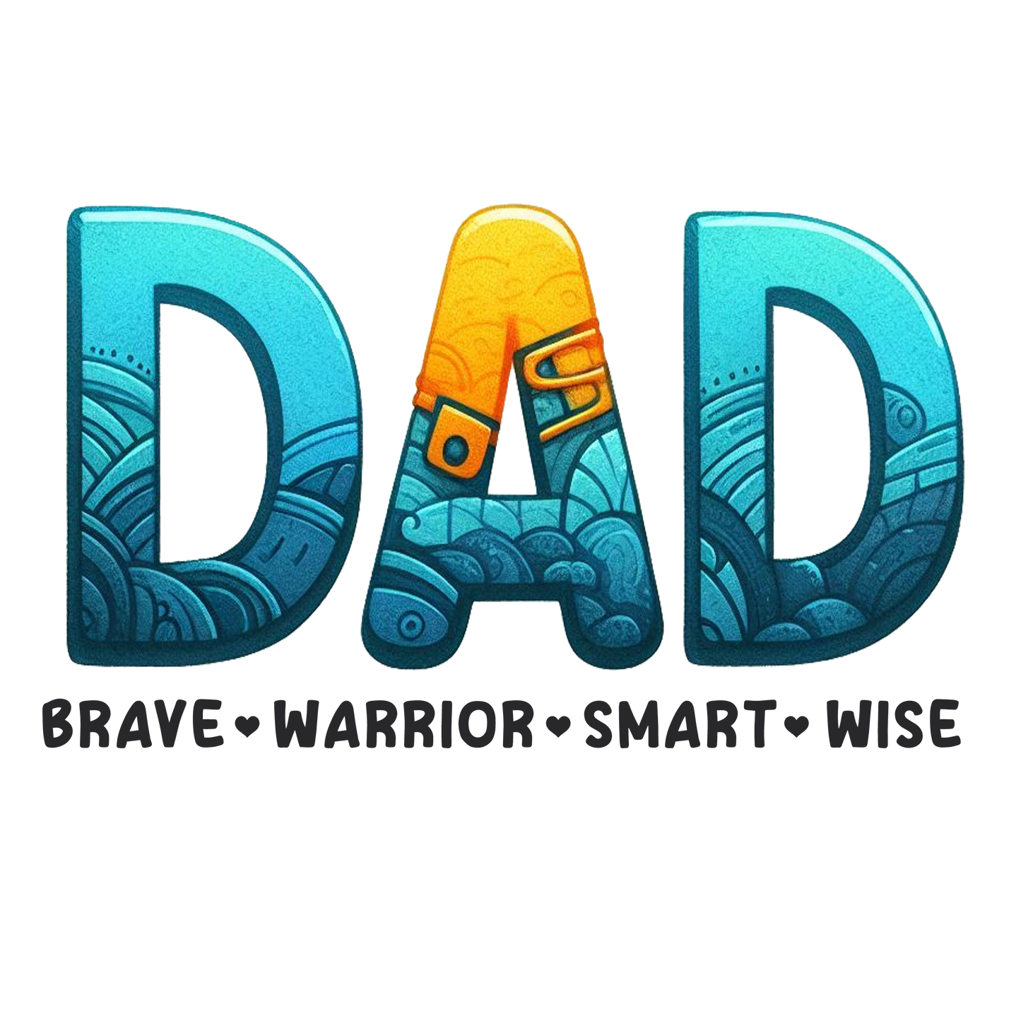 Dad Brave Warrior Smart Wise