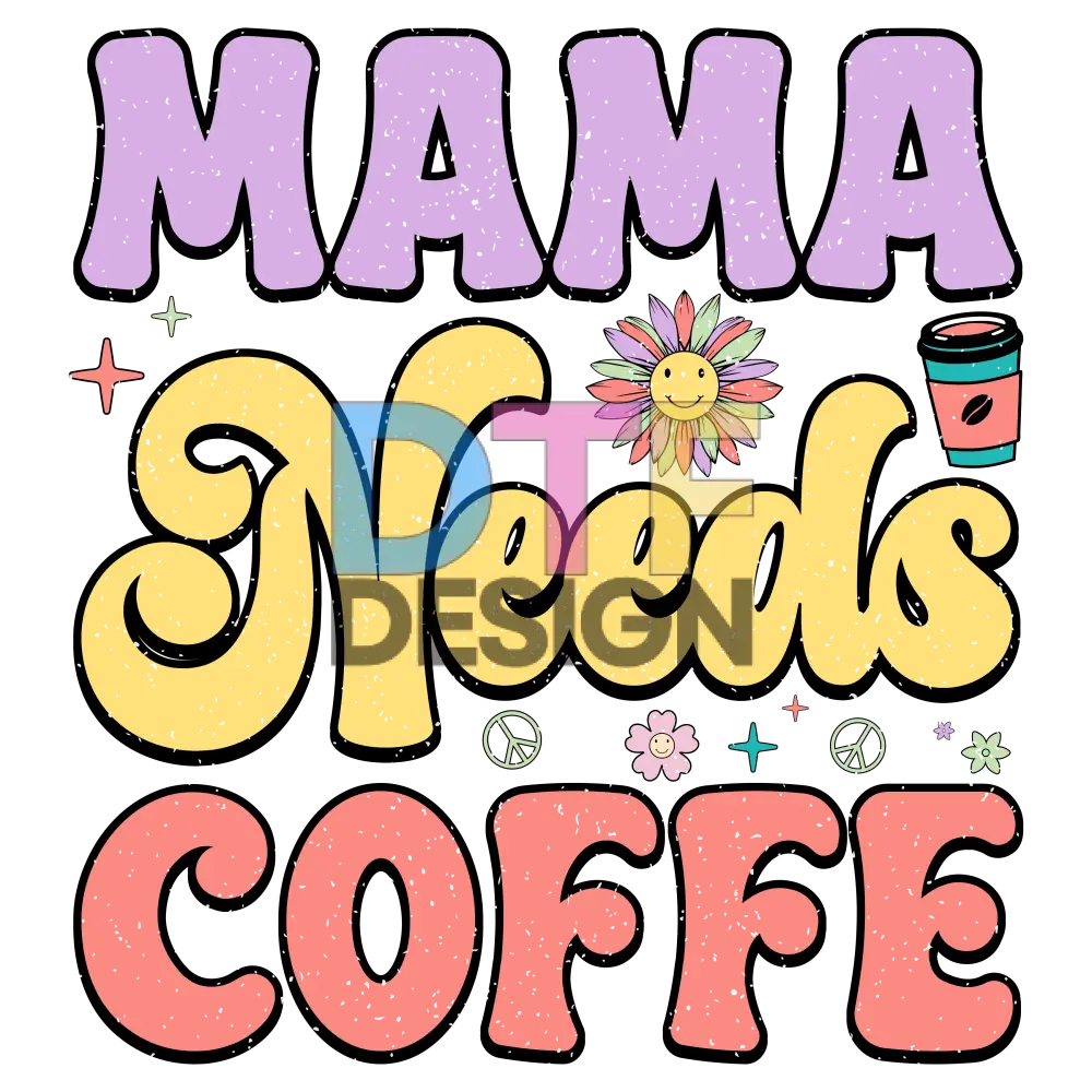 Mama Needs Coffe