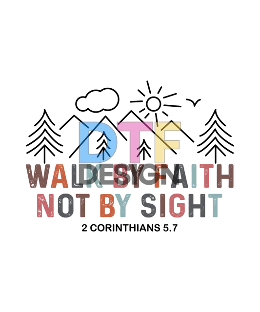 Walk By Faith Not By Sight