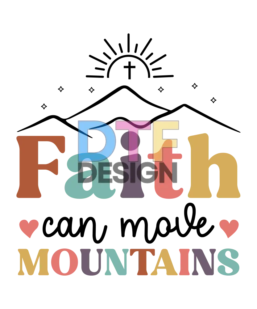 Faith Can Move Mountains