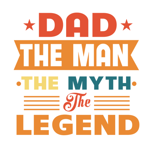 Dad The Man The Myth
