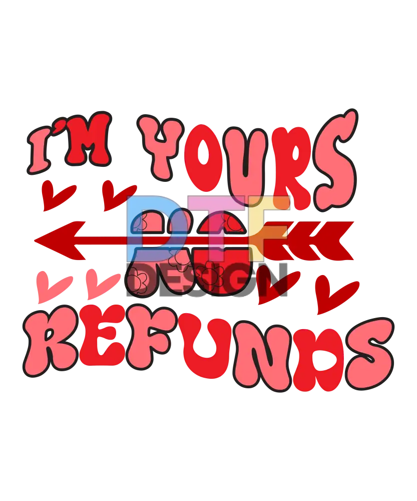 i'm Yours no Refunds